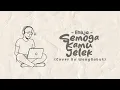 Download Lagu Semoga Kamu Jelek - Ehlija (Cover By WongGabut)