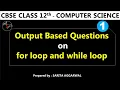 Output Based Questions on for loop and while loop Class 11 12 Computer Science