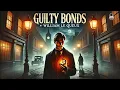 Download Lagu Guilty Bonds 📚💼 | A Gripping Mystery by William Le Queux 🔎