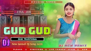 gud gud new santali dj song 2026 dj sch remix
