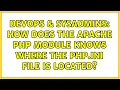 DevOps SysAdmins How does the Apache PHP module knows where the php ini file is located