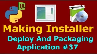 37 PyQt5 Making Installer Deploy And Packaging Application