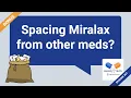 BONUS Mailbag - Do Patients Need to Separate Miralax From Other Medications Rumor vs Truth Pod