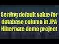 Setting default value for database column in Hibernate