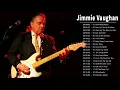 Jimmie Vaughan || Greatest Jimmie Vaughan Songs || Best Jimmie Vaughan Songs Of All Time