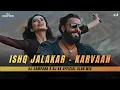 Lagu Ishq Jalakar - Karvaan | Club Mix | Dhurandhar | Remix | DJ Sampann \u0026 DJ KK Official | Karvaan