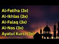FATIHA 3X AYATUL KURSI 3X KAFIRUN 3X IKHLAS 3X FALAQ 3X NAS