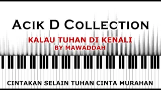 Download MAWADDAH - KALAU TUHAN DIKENALI (LIRIK) BY ACIK D COLLECTION MP3