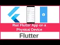How to Easily Run Flutter App on a Physical Device