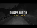 Download Lagu Dusty Black - Go To Town (Official Audio)