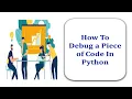How to Debug a Piece of Code in Python