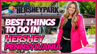 Best Things to Do in Hershey Pennsylvania