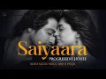 Download Lagu Saiyaara - Remix | Progressive House | AMY x VOLTX | Ahaan Panday, Aneet Padda | Faheem Abdullah |