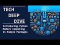 Deep Dive Introducing Python Modern Computing in Simple Packages