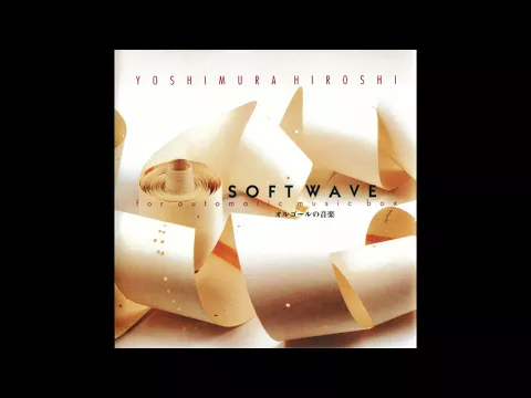 Download MP3 Hiroshi Yoshimura (吉村弘) - Soft Wave For Automatic Music Box (early works 1973-76) FULL ALBUM