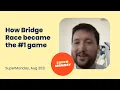 SuperMonday How Bridge Race Became the Most Downloaded Game in the World in Q2