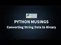 Python Musings Converting String Data to Binary