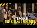 INTEROGASI FENI ROSE \u0026 AUDI KIRANA YANG PENUH TAWA | MOMEN SERU LAPOR PAK! (11/02/25)