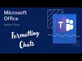 Microsoft Teams Formatting Chats