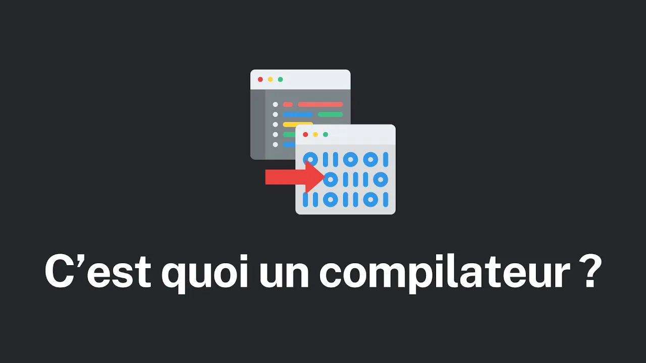 C’est quoi un compilateur, et comment ça marche ?