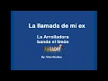 La llamada de mi ex  La Arrolladora Banda el Limón Karaoke