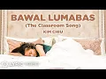 Lagu Kim Chiu - Bawal Lumabas (Lyrics) | The Classroom Song