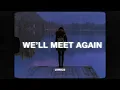 Download Lagu Maruwhat - We'll Meet Again (Lyrics)