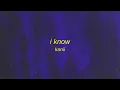 kanii - i know (tiktok/pr1svx remix) Lyrics | i fd up oh girl i know