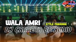 Download DJ CARRETA BP AUDIO | WALA AMRI GET LAGENTA | STYLE PARADISE MP3