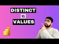 DISTINCT vs VALUES DAX Functions in Power BI