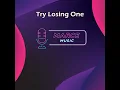 Try Losing One