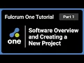 Fulcrum One Tutorial Part 1 Software Overview and Creating a New Project