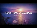Tera Hone Laga Hoon - English Translation Atif Aslam Alisha Chinai Ashish Pandit Pritam