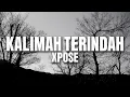 Lagu XPOSE - Kalimah Terindah (Official Lyrics Video)