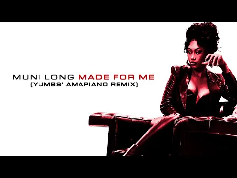 Download MP3 Muni Long, Yumbs - Made For Me (Yumbs' Amapiano Remix / Audio)