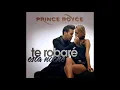 Lagu Prince Royce - Te Robare