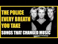 Download Lagu Songs That Changed Music: The Police - Every Breath You Take
