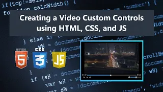 Creating a Custom Controls using HTML CSS and JS Tutorial