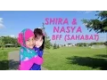 Download Lagu Shira AISYAH \u0026 Nasya SABRINA - BestFriend Forever (BFF) [Cover Song:Super 7]