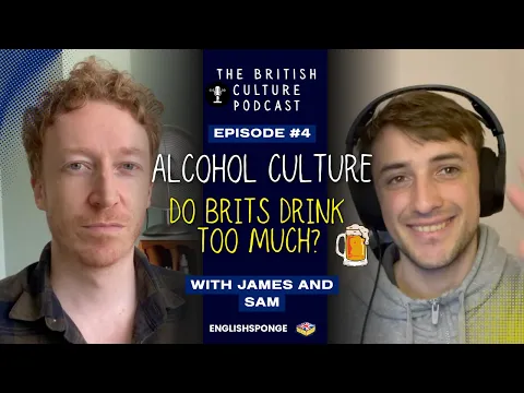 Learn British English With This Podcast: Do Brits Drink Too Much Alcohol? | Comprehensible input B2