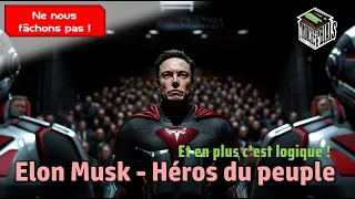 Elon Musk : le Héros du peuple [Ne Nous Fâchons Pas !]