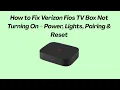 How to Fix Verizon Fios TV Box Not Turning On - Power Lights Pairing Reset