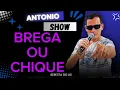 Lagu ANTONIO SHOW - BREGA OU CHIQUE