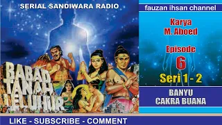 Download Babad Tanah Leluhur - Banyu Cakra Buana - Episode 6 Seri 1-2 Isi Hati Seruni MP3