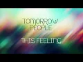 This Feeling - Tomorrow People - With Lyrics