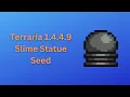 Terraria 1 4 4 9 Slime Statue Seed