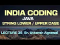 Java Programming Lower to Upper vice Versa Lecture 35