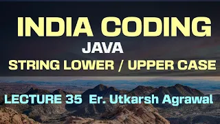 Java Programming Lower to Upper vice Versa Lecture 35