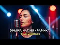 Lagu DIMANA HATIMU – PAPINKA Rock Metal Version | Cover By ATIN MUSIC
