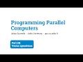 Programming Parallel Computers Part 2B